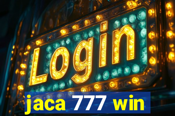 jaca 777 win